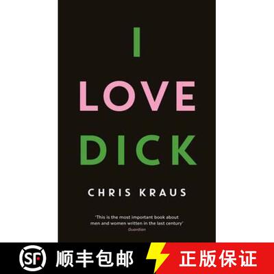 【3-4周达】我爱迪克 I Love Dick: The cult feminist novel, now an Amazon Prime Video series starring K... [9781781256480]