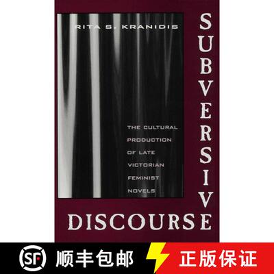 【3-4周达】精装 Subversive Discourse: The Cultural Production of Late Victorian Feminist Novels [9780312107390]