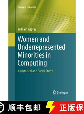 【3-4周达】Women and Underrepresented Minorities in Computing : A Historical and Social Study [9783319796819]