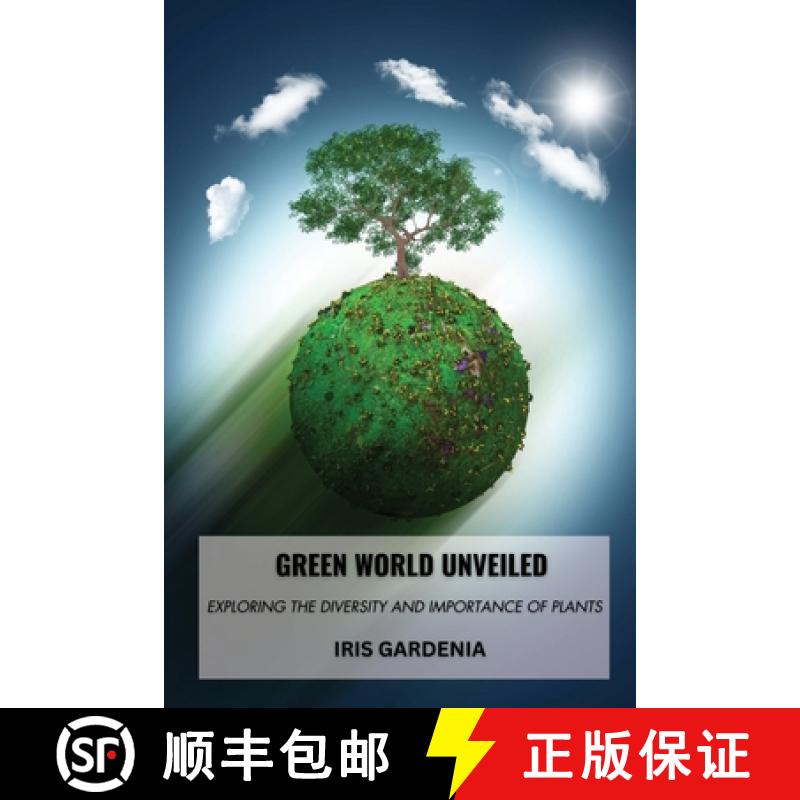【3-4周达】Green World Unveiled: Exploring the Diversity and Importance of Plants [9798348184377]