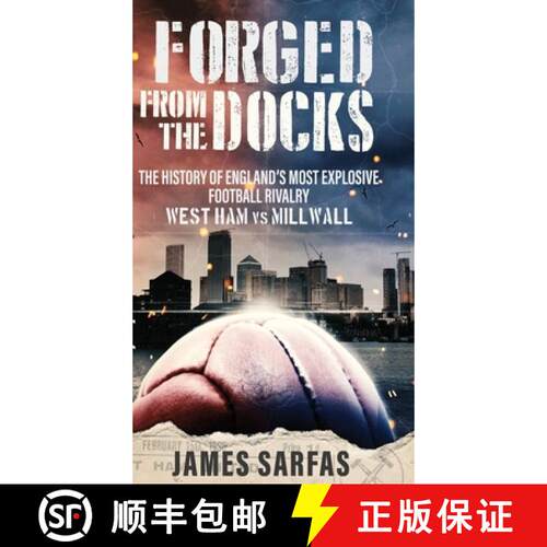 【3-4周达】精装 Forged From The Docks: The history of England's most explosive football rivalry. West... [9781913454562]