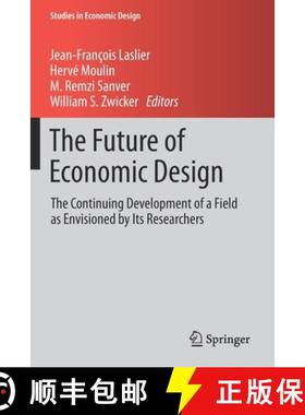 【3-4周达】The Future of Economic Design : The Continuing Development of a Field as Envisioned by Its... [9783030180522]