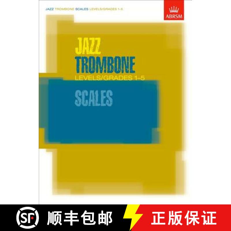 【3-4周达】Jazz Trombone Scales Levels/Grades 1-5: - Jazz Trombone Scales Levels/Grades 1-5 [9781860963339]
