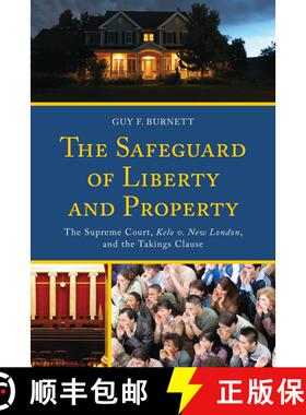 【3-4周达】The Safeguard of Liberty and Property : The Supreme Court, Kelo v. New London, and the Tak... [9780739197837]