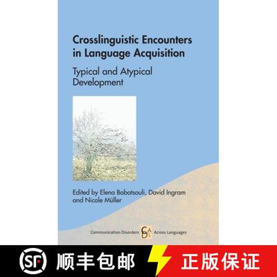 【3-4周达】Crosslinguistic Encounters in Language Acquisition : Typical and Atypical Development [9781783099085]
