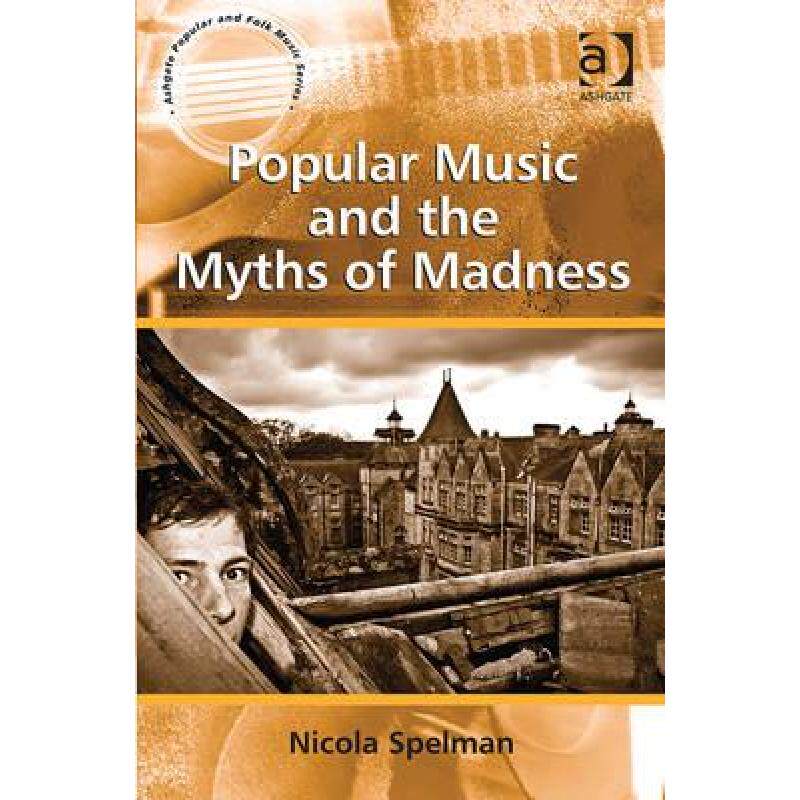 预订 popular music and the myths of madness [9781409418313]