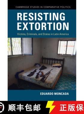 【3-4周达】Resisting Extortion: Victims, Criminals, and States in Latin America [9781108843386]