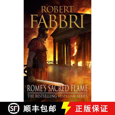 【3-4周达】Rome's Sacred Flame: The heart-pounding bestselling Roman epic, perfect for fans of GLADIATOR [9781782397069]