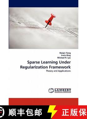 预订 Sparse Learning Under Regularization Framework [9783844330304]