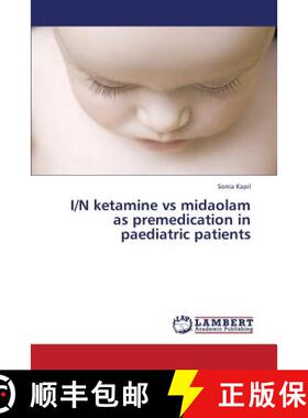 预订 I/N ketamine vs midaolam as premedication in paediatric patients [9783659413452]