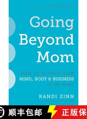 【3-4周达】Going Beyond Mom: How to Activate Your Mind, Body & Business After Baby [9781510724006]