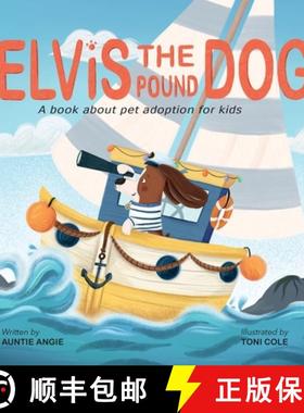 预订 Elvis the Pound Dog: A Book About Pet Adoption for Kids [9798988432739]