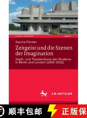 【3-4周达】Zeitgeist Und Die Szenen Der Imagination: Stadt- Und Theaterräume Der Moderne in Berlin U... [9783662703434]