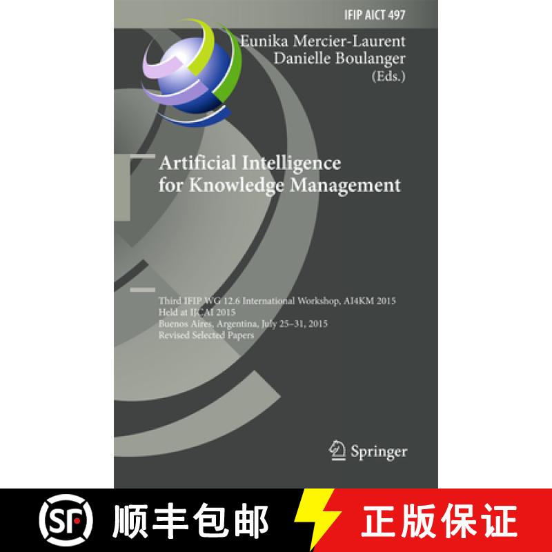【3-4周达】Artificial Intelligence for Knowledge Management: Third IFIP WG 12.6 International Worksho... [9783319559698]