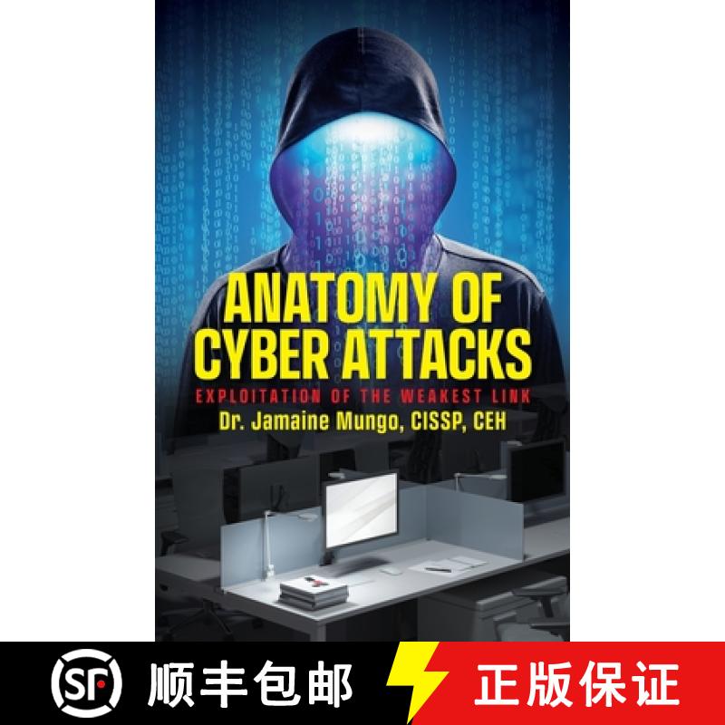 【4周达】Anatomy of Cyber Attacks: Exploitation of the Weakest Link [9798822911147]