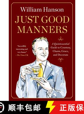 【3-4周达】Just Good Manners: A Quintessential Guide to Courtesy, Charm, Grace, and Decorum [9781668082850]