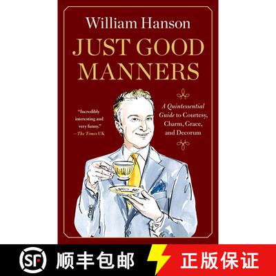 【3-4周达】Just Good Manners: A Quintessential Guide to Courtesy, Charm, Grace, and Decorum [9781668082850]