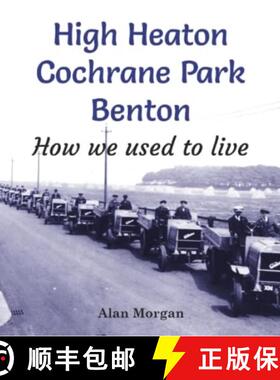 【3-4周达】High Heaton, Cochrane Park, Benton: How we used to Live: How we used to Live [9781739223311]