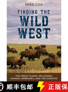 【3-4周达】Finding the Wild West: The Great Plains : Oklahoma, Kansas, Nebraska, and the Dakotas [9781493034284]