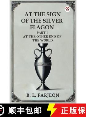 预订 At The Sign Of The Silver Flagon Part I At The Other End Of The World [9789369423781]