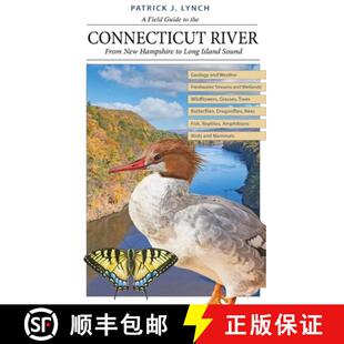 【3-4周达】A Field Guide to the Connecticut River: From New Hampshire to Long Island Sound [9780300264203]