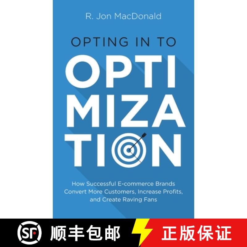【2-3周达】Opting in to Optimization: How Successful Ecommerce Brands Convert More Customers, Increas... [9781544524955]