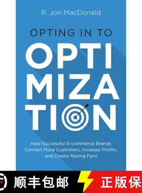【3-4周达】Opting in to Optimization: How Successful Ecommerce Brands Convert More Customers, Increas... [9781544524955]