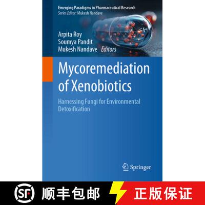【3-4周达】精装 Mycoremediation of Xenobiotics : Harnessing Fungi for Environmental Detoxification [9789819557424]