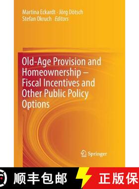 【3-4周达】Old-Age Provision and Homeownership - Fiscal Incentives and Other Public Policy Options [9783030091712]