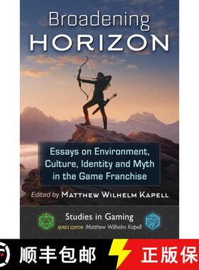 【3-4周达】Broadening Horizon : Essays on Environment, Culture, Identity and Myth in the Game Franchise [9781476691923]