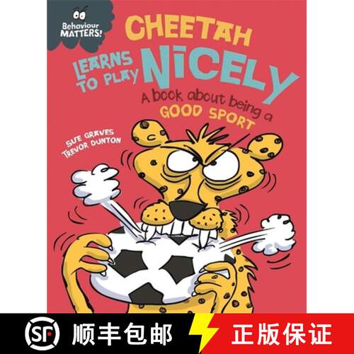 【3-4周达】Behaviour Matters: Cheetah Learns to Play Nicely - A book about being a good sport [9781445158723]