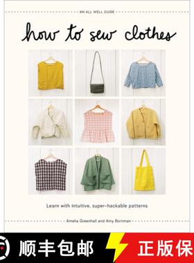 【3-4周达】How to Sew Clothes: Learn with Simple, Super-Hackable Sewing Patterns [9781419762024]