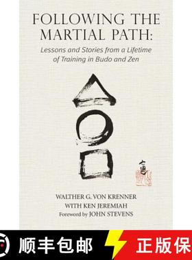 【3-4周达】Following the Martial Path: Lessons and Stories from a Lifetime of Training in Budo and Zen [9781943155224]