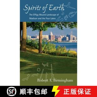 The Four 9780299232641 Earth and Landscape Mound Spirits Lakes the Effigy 预订 Madison