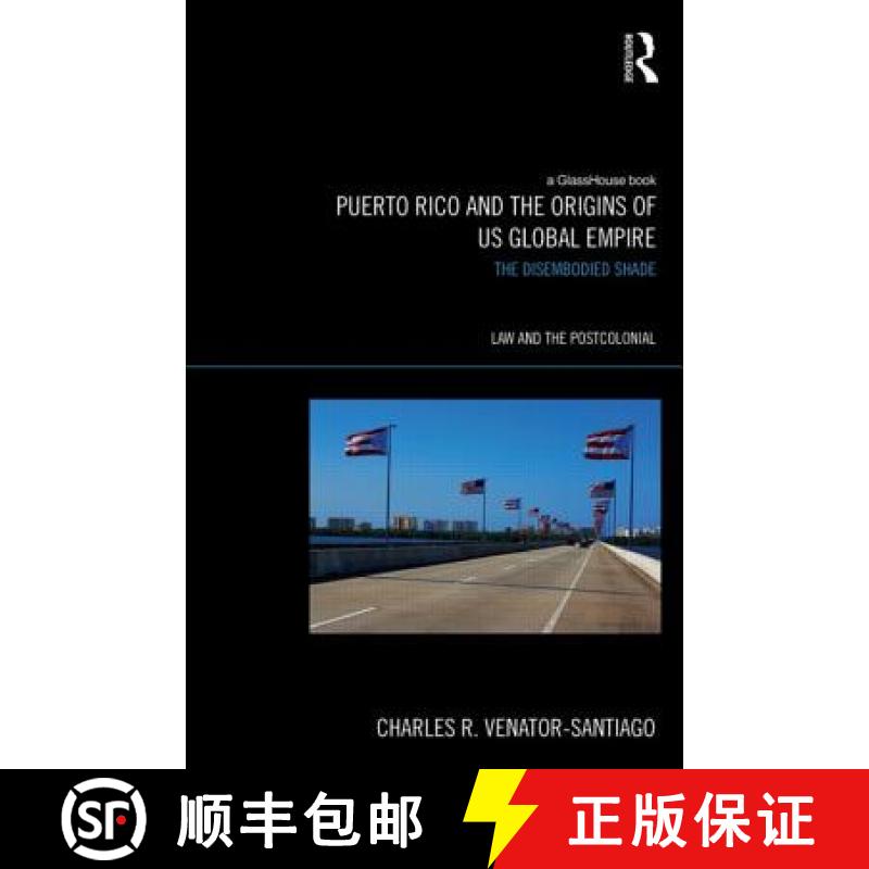 【3-4周达】Puerto Rico and the Origins of U.S. Global Empire : The Disembodied Shade [9780415662307]
