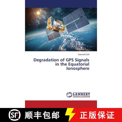 预订 Degradation of GPS Signals in the Equatorial Ionosphere [9783659807220]