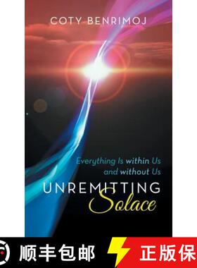 【3-4周达】Unremitting Solace: Everything Is Within Us and Without Us [9781452589916]