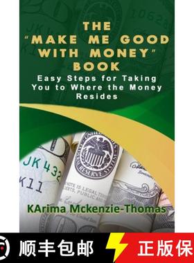 【3-4周达】The Make Me Good With Money Book: Easy Steps For Taking You To Where The Money Resides [9781735421070]