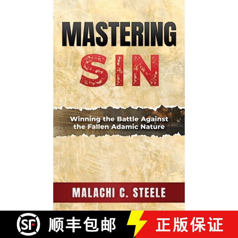 【2-3周达】Mastering Sin: Winning the Battle Against the Fallen Adamic Nature [9781958404393]