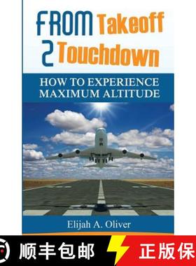 预订 From Takeoff 2 Touchdown: How To Experience Maximum Altitude [9780997350302]