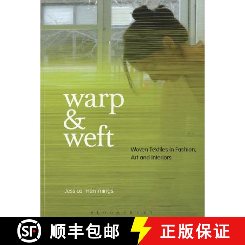 【3-4周达】Warp and Weft: Woven Textiles in Fashion, Art and Interiors [9781408134443]