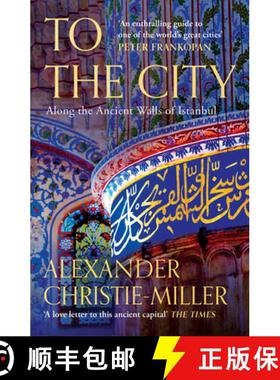 【3-4周达】To The City: Life and Death Along the Ancient Walls of Istanbul [9780008416089]