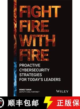 【3-4周达】Fight Fire with Fire - Proactive Cybersecurity Strategies for Today's Leaders: Proactive C... [9781119854265]