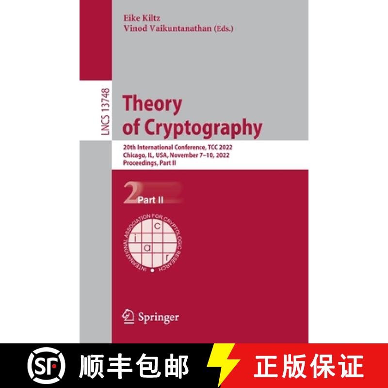 【3-4周达】Theory of Cryptography : 20th International Conference, TCC 2022, Chicago, IL, USA, Novemb... [9783031223648]