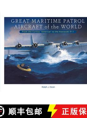 【3-4周达】Great Maritime Patrol Aircraft of the World: From the Curtiss America to the Kawasaki P-1 [9780764367946]