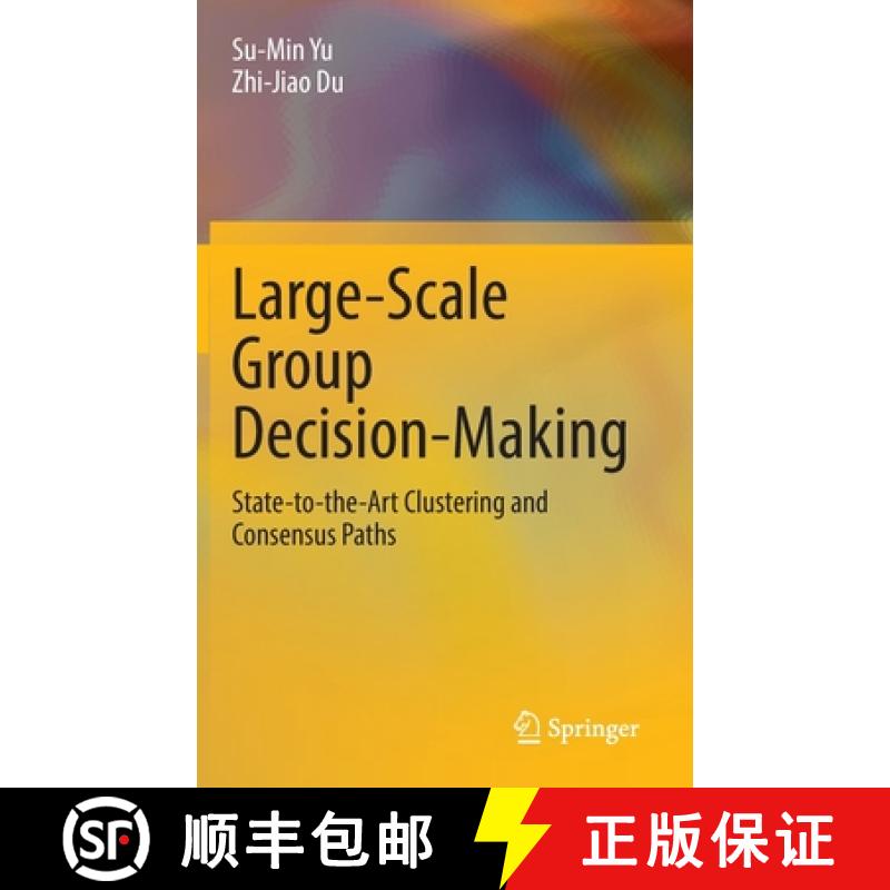 【3-4周达】Large-Scale Group Decision-Making : State-to-the-Art Clustering and Consensus Paths [9789811678882]