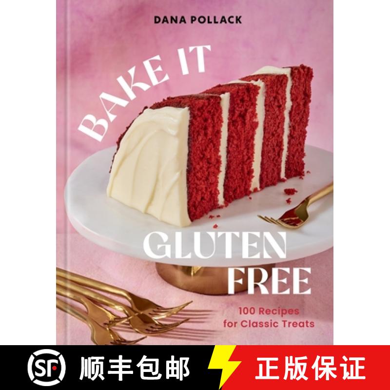 【3-4周达】Bake It Gluten Free: 100 Recipes for Classic Treats [9781454956563]