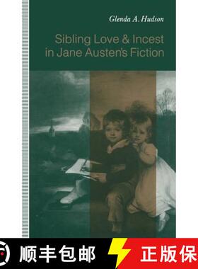 【3-4周达】Sibling Love and Incest in Jane Austen's Fiction [9781349218684]