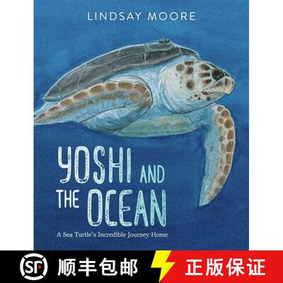 【3-4周达】精装 Yoshi and the Ocean: A Sea Turtle's Incredible Journey Home [9780063060982]