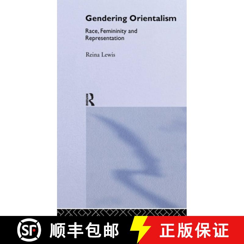 【3-4周达】Gendering Orientalism: Race, Femininity and Representation [9780415124904]
